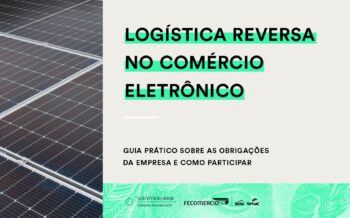 Publicação reúne orientações objetivas para e-commerce, marketplaces e plataformas digitais cumprirem a legislação ambiental